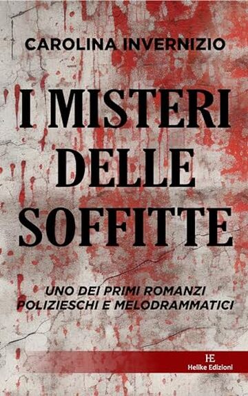 I misteri delle soffitte: Tra i primi romanzi polizieschi italiani